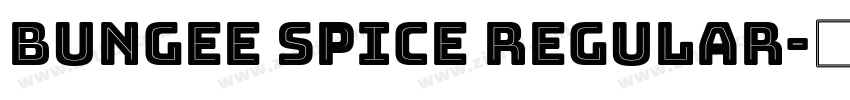 Bungee Spice Regular字体转换 Bungee Spice Regular字体转换